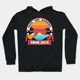 Give The Daddies Some Juice Vintage Hoodie